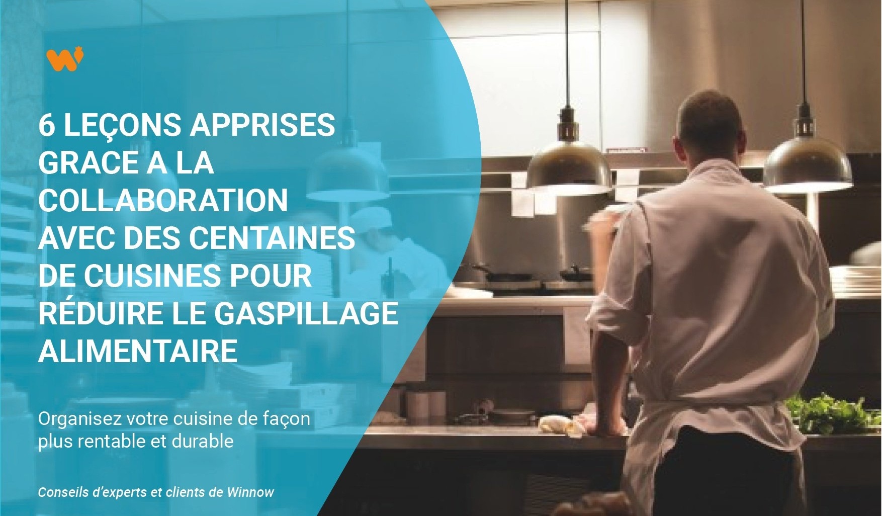 6 leçons apprises grace a la collaboration avec des centaines de cuisines pour réduire le gaspillage alimentaire  